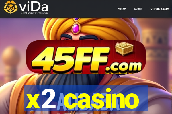 x2 casino